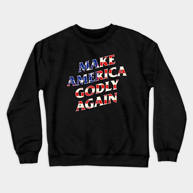 make america godly again Crewneck Sweatshirt by night sometime